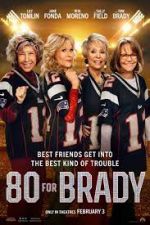 Watch 80 for Brady Fmovies