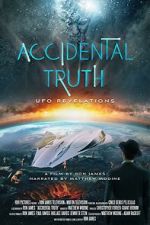 Watch Accidental Truth: UFO Revelations Fmovies