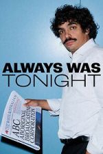 Watch Always Was Tonight (TV Special 2026) Fmovies