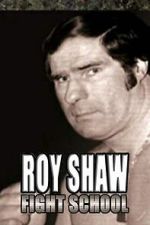 Watch Roy Shaw Fight School Fmovies