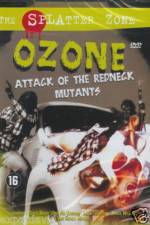 Watch Ozone Attack of the Redneck Mutants Fmovies