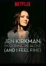 Watch Jen Kirkman: I'm Gonna Die Alone (And I Feel Fine) Fmovies