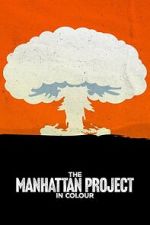 Watch The Manhattan Project in Colour Fmovies