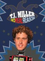 Watch T.J. Miller: No Real Reason Fmovies