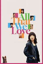 Watch All That We Love Fmovies