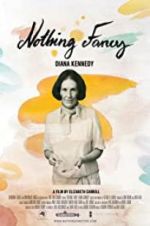Watch Diana Kennedy: Nothing Fancy Fmovies