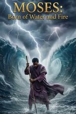 Watch Moses: Born of Water and Fire Fmovies
