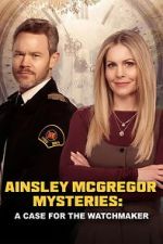 Watch Ainsley McGregor Mysteries: A Case for the Watchmaker Fmovies