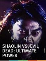 Watch Shaolin vs. Evil Dead: Ultimate Power Fmovies