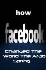 Watch How FaceBook Changed The World The Arab Spring Fmovies