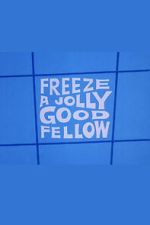 Watch Freeze a Jolly Good Fellow Fmovies
