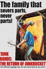 Watch Junk Bonds The Return of Junkbucket Fmovies