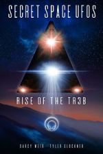 Watch Secret Space UFOs - Rise of the TR3B Fmovies