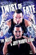 Watch WWE: Twist of Fate - The Matt and Jeff Hardy Story Fmovies