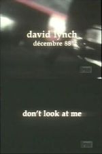 Watch David Lynch: Don\'t Look at Me Fmovies