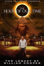 Watch The Hour Of Our Time: The Legacy of William Cooper Fmovies