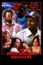 Watch The Weed Whacker Massacre Fmovies
