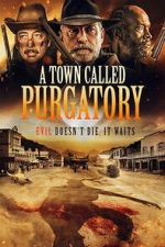 Watch A Town Called Purgatory Fmovies
