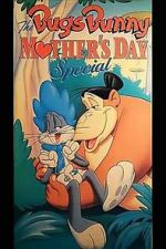 Watch The Bugs Bunny Mother\'s Day Special Fmovies