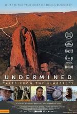 Watch Undermined - Tales from the Kimberley Fmovies
