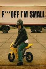 Watch F*** Off, I'm Small Fmovies