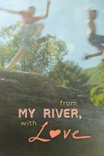 Watch From My River, with Love Fmovies