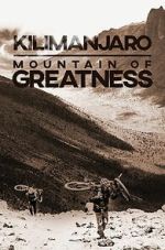 Watch Kilimanjaro: Mountain of Greatness Fmovies