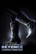 Watch Call Me Country: Beyoncé & Nashville\'s Renaissance (Short 2024) Fmovies