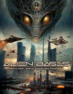 Watch Alien Bases: Reptilians, Greys and Black Programs Fmovies