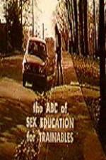 Watch The ABC's of Sex Education for Trainable Persons Fmovies