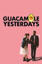 Watch Guacamole Yesterdays Fmovies
