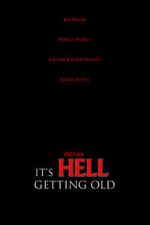 Watch It\'s Hell Getting Old (Short 2019) Fmovies