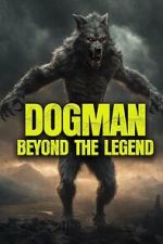Watch Dogman: Beyond the Legend Fmovies