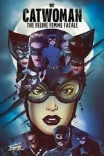 Watch DC Villains - Catwoman: The Feline Femme Fatale Fmovies