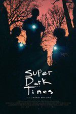 Watch Super Dark Times Fmovies