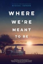 Watch Where We\'re Meant to Be Fmovies