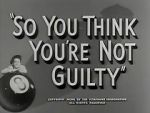 Watch So You Think You\'re Not Guilty (Short 1950) Fmovies