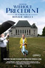 Watch Without Precedent: The Supreme Life of Rosalie Abella Fmovies