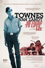 Watch Be Here to Love Me A Film About Townes Van Zandt Fmovies