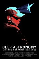 Watch Deep Astronomy and the Romantic Sciences Fmovies