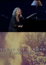 Watch You\'ve Got a Friend: The Carole King Story Fmovies