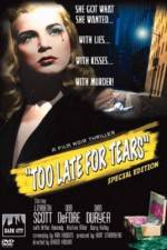 Watch Too Late for Tears Fmovies