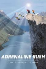 Watch Adrenaline Rush The Science of Risk Fmovies