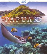 Watch Papua 3D the Secret Island of the Cannibals Fmovies