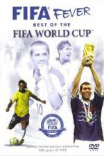 Watch FIFA Fever - Best of The FIFA World Cup Fmovies