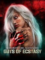 Watch Sorority Girl Massacre: Guts of Ecstasy Fmovies
