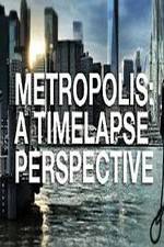 Watch Metropolis: A Time Lapse Perspective Fmovies