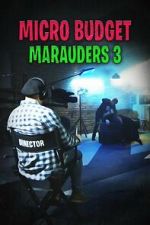 Watch Microbudget Marauders 3 Fmovies