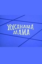 Watch Yokahama Mama Fmovies