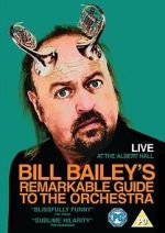 Watch Bill Bailey's Remarkable Guide to the Orchestra Fmovies